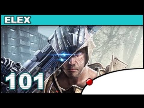 ELEX ★ 101 - Familientreffen mal anders ★ Let`s Play (Deutsch/German)