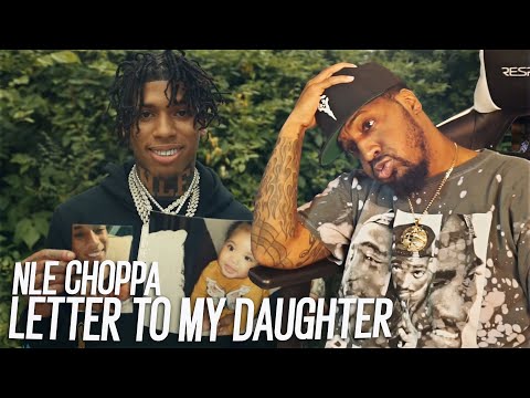 HE RAPPED ABOUT MY PAST LIFE! | NLE Choppa - Letter To My Daughter (REACTION!!!)