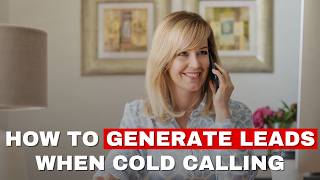 How to Generate Leads When Cold Calling: 5 Easy Steps