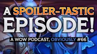 This Episode Contains Spoilers For The March on Quel'Danas Cinematic - A WoW Podcast, Obviously 66 thumbnail
