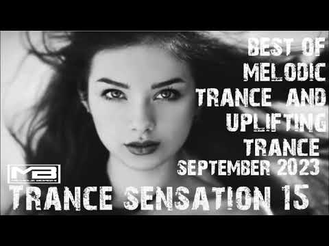 TRANCE SENSATION Ep.15 - THE BEST OF MELODIC TRANCE AND UPLIFTING TRANCE SEPTEMBER 2023