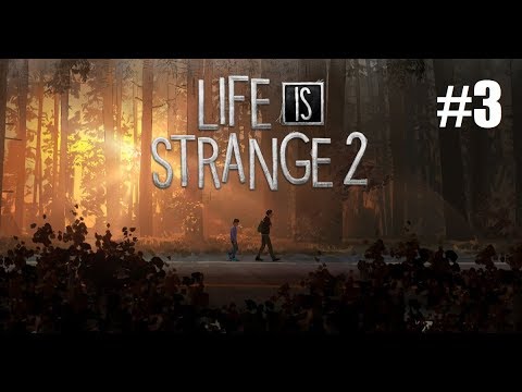 Life is Strange 2 - Episode 3 [FR Playthrough]