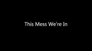 Thom Yorke &amp; PJ Harvey - This Mess We&#39;re In (Lyrics)