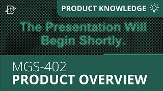 MGS-402 Product Overview