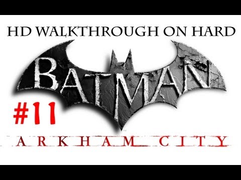 "Batman Arkham City", HD walkthrough (Hard), Part 11 - Rescue GCPD officers