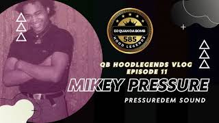 Quan Da Bomb x Trap Aid Hood Presents...Hood Legends Vlog Ep 11- Mikey Pressure (PressureDem Sound)