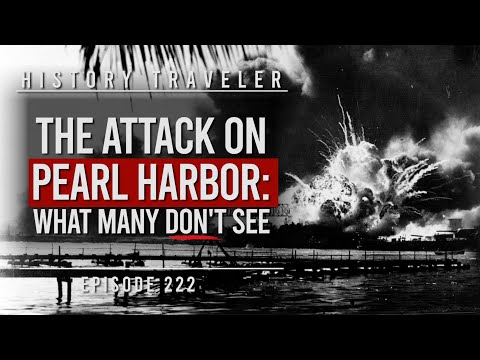 The Attack on PEARL HARBOR (What Many DON'T See) | History Traveler Episode 222