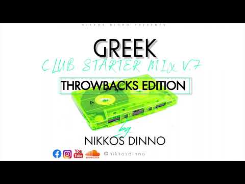 GREEK CLUB STARTER MIX V.7 [ THROWBACKS EDITION ] by NIKKOS DINNO | VOL. 7 |