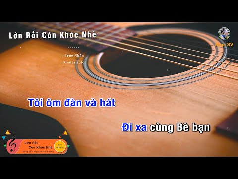 LỚN RỒI CÒN KHÓC NHÈ - TRÚC NHÂN (Guitar beat solo karaoke), Muoi Music | Muối SV