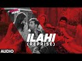 Ilahi Reprise Full Audio Yeh Jawaani Hai Deewani Ranbir Kapoor Deepika Padukone Mohit Chauhan