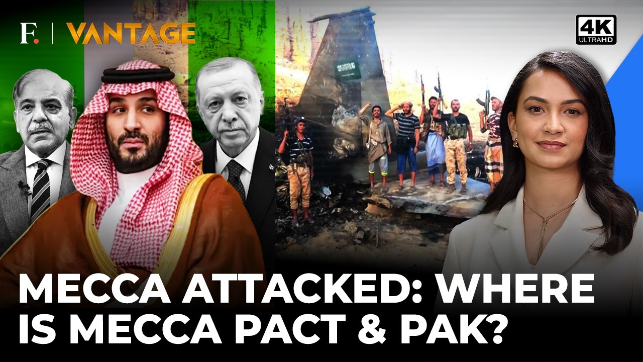 Houthis Target Mecca; Saudi Arabia Left Alone As Allies Ditch Riyadh | Vantage on Firstpost | 4K
