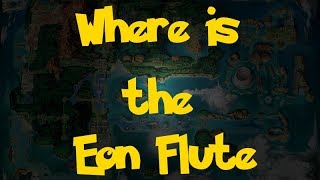 Where Is: The Eon Flute (Pokemon Alpha Sapphire/Omega Ruby)