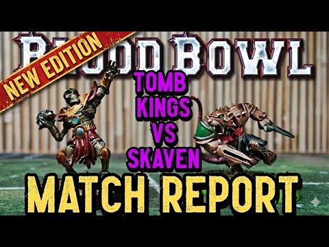 ***NEW EDITION*** Blood Bowl Match Report - TOMB KINGS vs SKAVEN