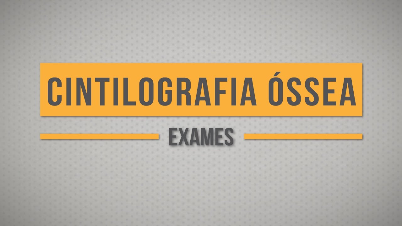 Cintilografia óssea | Exames