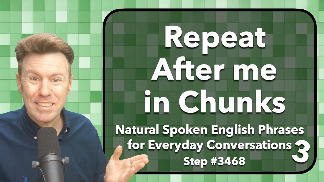 Chunks of Speech for Everyday Conversation: Repeat After Me English Speaking Practice