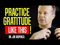 PRACTICE GRATITUDE Here Is HOW TO DO IT Dr Joe Dispenza