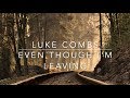 Luke Combs - Even Though I'm Leaving (Lyrics)