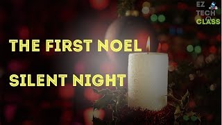 The First Noel and Slient Night | Christmas Carols and Songs