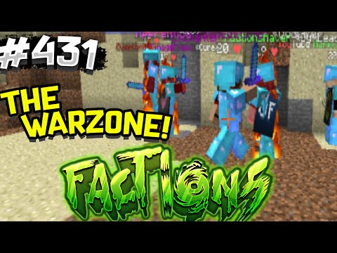 THE WARZONE!! | Minecraft FACTIONS #431