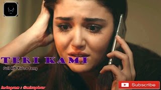 Teri Kami (HD Song) Akhil- Ft Hayat&amp;Murat