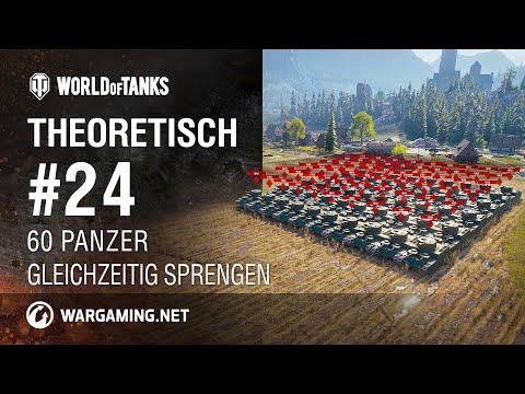 Theoretisch #24: 60 Panzer gleichzeitig sprengen [WoT Deutsch]
