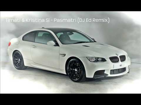 Timati & Kristina Si   Pasmatri (DJ Ed Remix)