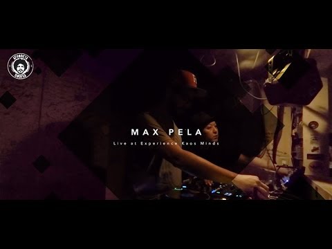 Max Pela • LIVE at Experience Kaos Minds