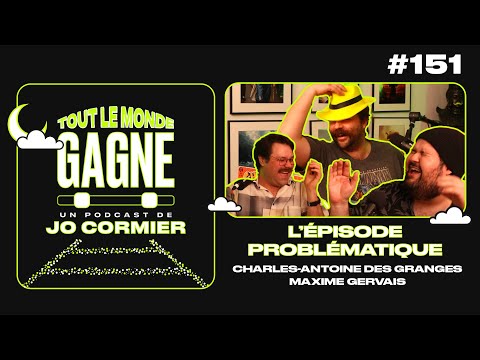 TLMG Ep 151 : CHARLES-ANTOINE DES GRANGES & MAXIME GERVAIS ( L'ÉPISODE PROBLÉMATIQUE )