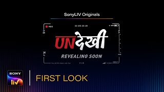 Undekhi | First Look | SonyLIV Originals