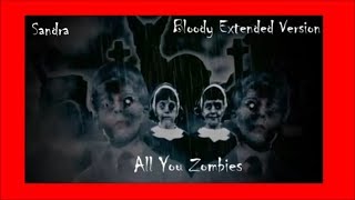 All You Zombies (Bloody Extended Version) by Sandra
