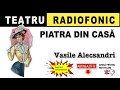 Vasile Alecsandri The Stone In The House Var 1 Theatre