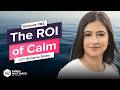 The ROI Of Calm With Sunaina Sinha Ep 282 Win The Day With James Whittaker