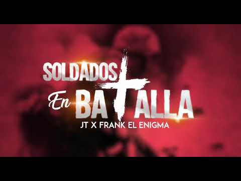 JTejada - Soldados En Batalla Feat. Frank El Enigma