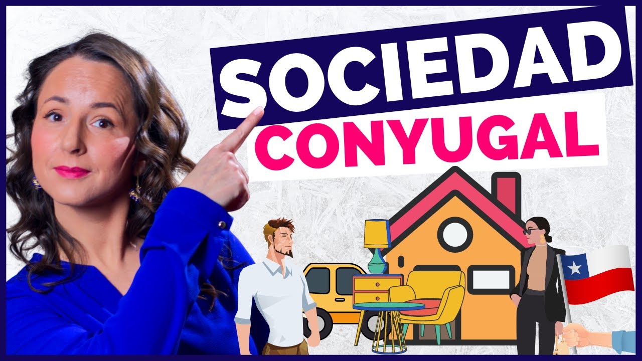 Sociedad Conyugal - ¿Cómo funciona? (Chile 2023)