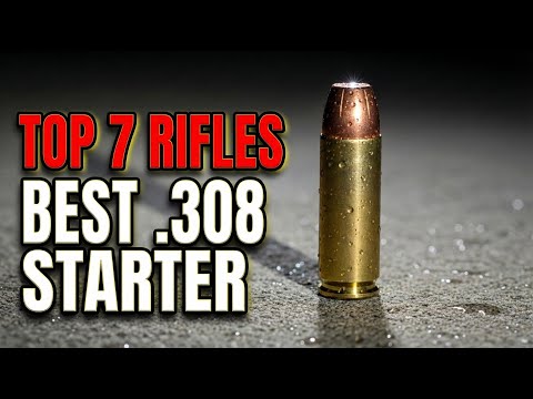 Top 7 Best .308 Rifles for Beginners