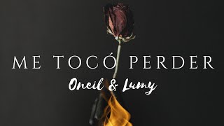 Oneil & Lumy(Official Video)"Me tocó Perder" reggaeton 2023