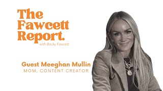 Motherhood, Style & Second Acts w/ Meeghan Mullin