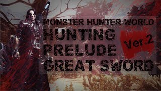 【MHW MAD】HUNTING PRELUDE (GREAT SWORD)[desert]【MONSTER HUNTER WORLD】#2