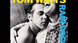 Tom Waits - Downtown Train