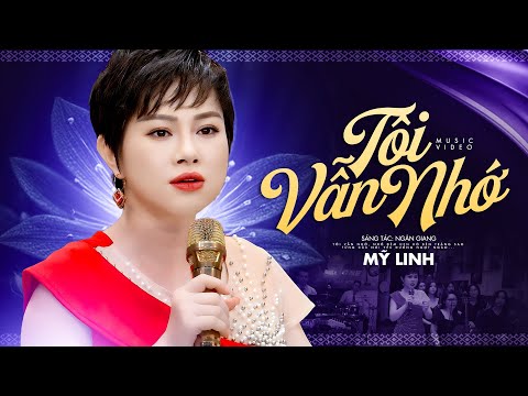 Tôi Vẫn Nhớ - Mỹ Linh | Để riêng tôi âm thầm chuốc lấy đau thương mỏi mòn