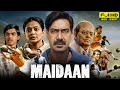 Maidaan Full Movie 2024 | Ajay Devgan, Priyamani, Gajraj Rao | Amit Sharma | 1080p HD Facts & Review