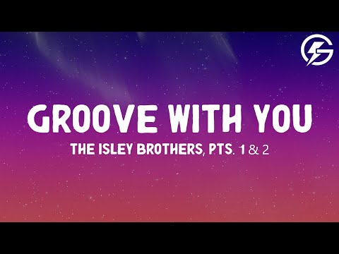 The Isley Brothers - Groove with You, Pts. 1 & 2 (Lyrics)
