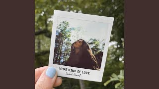 What Kind of Love