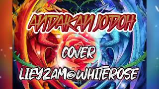 Download lagu ANDAIKAN JODOH LIEYZAM@WHITEROSE mp3