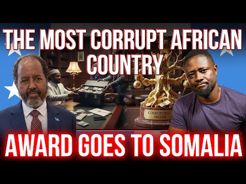 THE MOST CORRUPT AFRICAN COUNTRY AWARD GOES TO SOMALIA