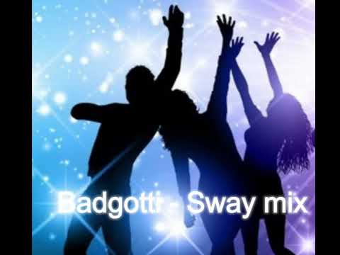 Badgotti - Sway mix 