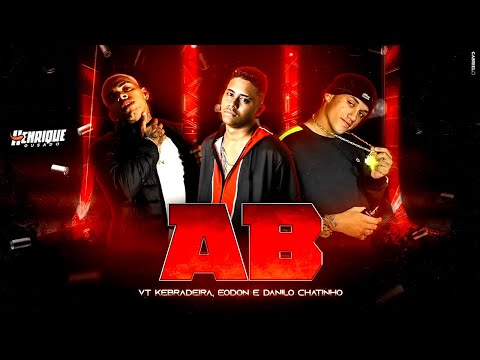 VT KEBRADEIRA, DANILO CHATINHO, EO DON E MC NATRALHINHA - CARA DE TRALHA / AB - BREGA FUNK 2023