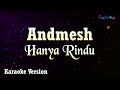 Andmesh - Hanya Rindu (Karaoke Version)