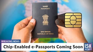 Chip-Enabled e-Passports Coming Soon