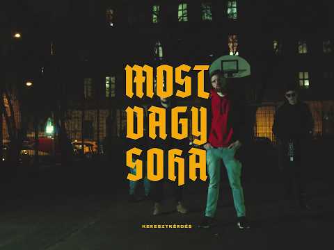 KERESZTKÉRDÉS – Most vagy soha | Official Music Video